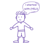 A cartoon boy with a word bubble saying, "I started with {YEL!}".